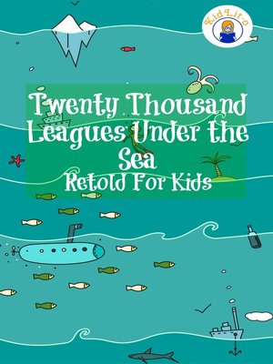 cover image of Twenty Thousand Leagues Under the Sea Retold For Kids (Beginner Reader Classics)